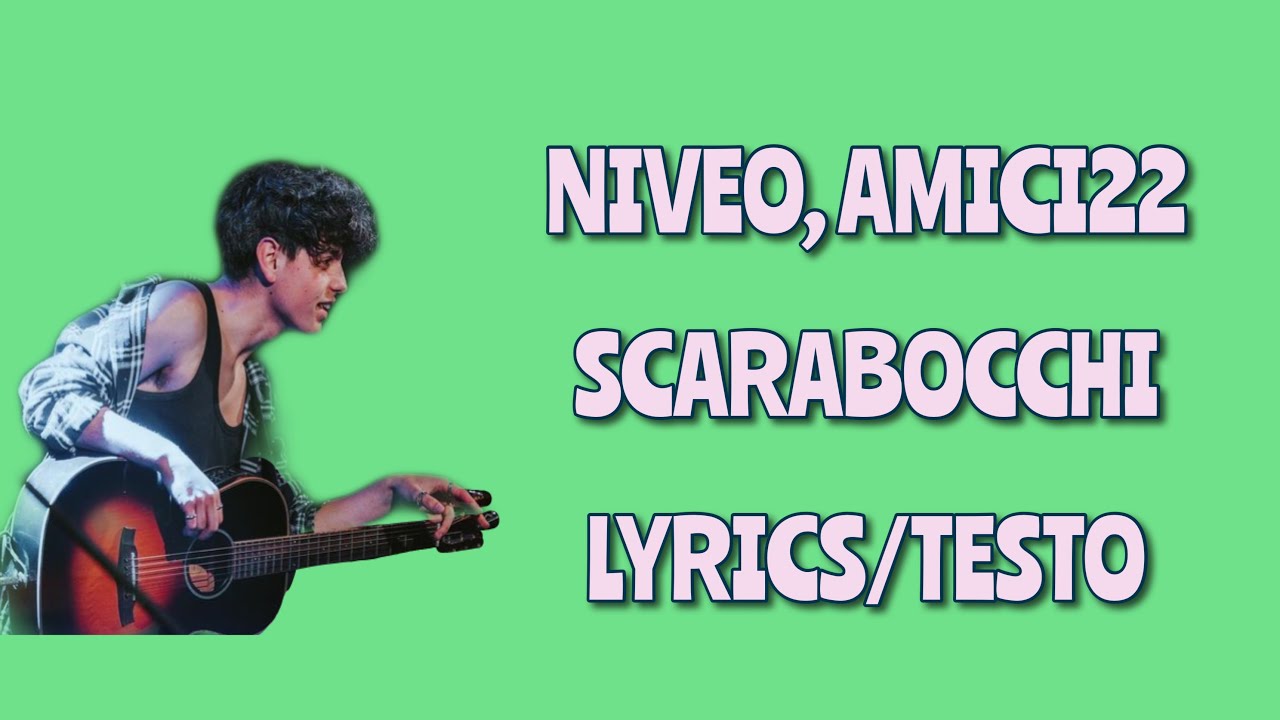 NIVEO, AMICI22 - SCARABOCCHI - LYRICS/TESTO