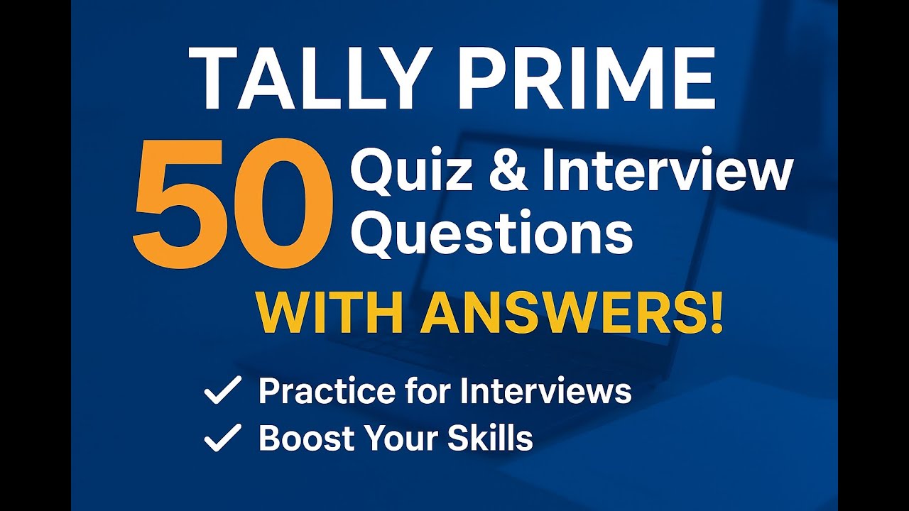 Tally Prime Quiz & Interview Questions | 50 Important Questions with Answers for Practice