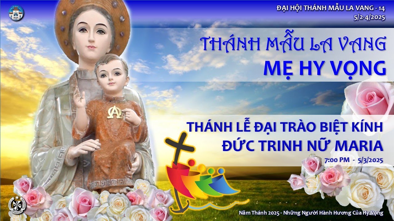 ✠ Đại Hội TMLV 14 - Thánh Lễ Đại Trào Biệt Kính Đức Trinh Nữ Maria,  5/03/2025 ✠
