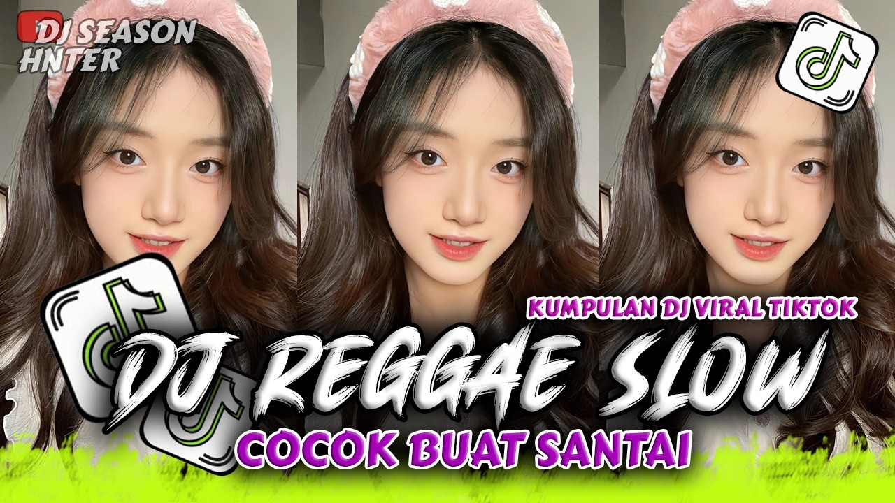 KUMPULAN DJ REGGAE SANTAI FULL BASS || DJ CAMPURAN REGGAE SLOW TERBARU VIRAL TIK TOK🎵