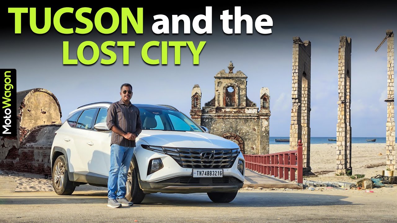 Hyundai Tucson and the Lost City | MotoWagon's Drive to Rameshwaram | MotoWagon.