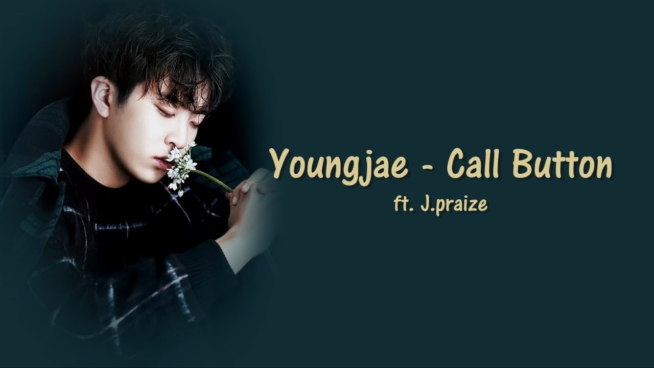 [Han/中字/Eng] YoungJae of GOT7 - Call Button (통화버튼) ft. J.praize (Prod.by주찬양)