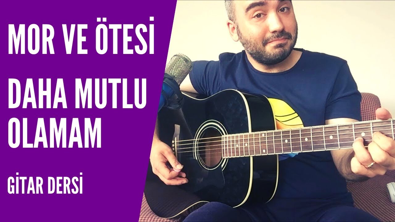 Mor ve Ötesi - Daha Mutlu Olamam (Gitar Dersi)