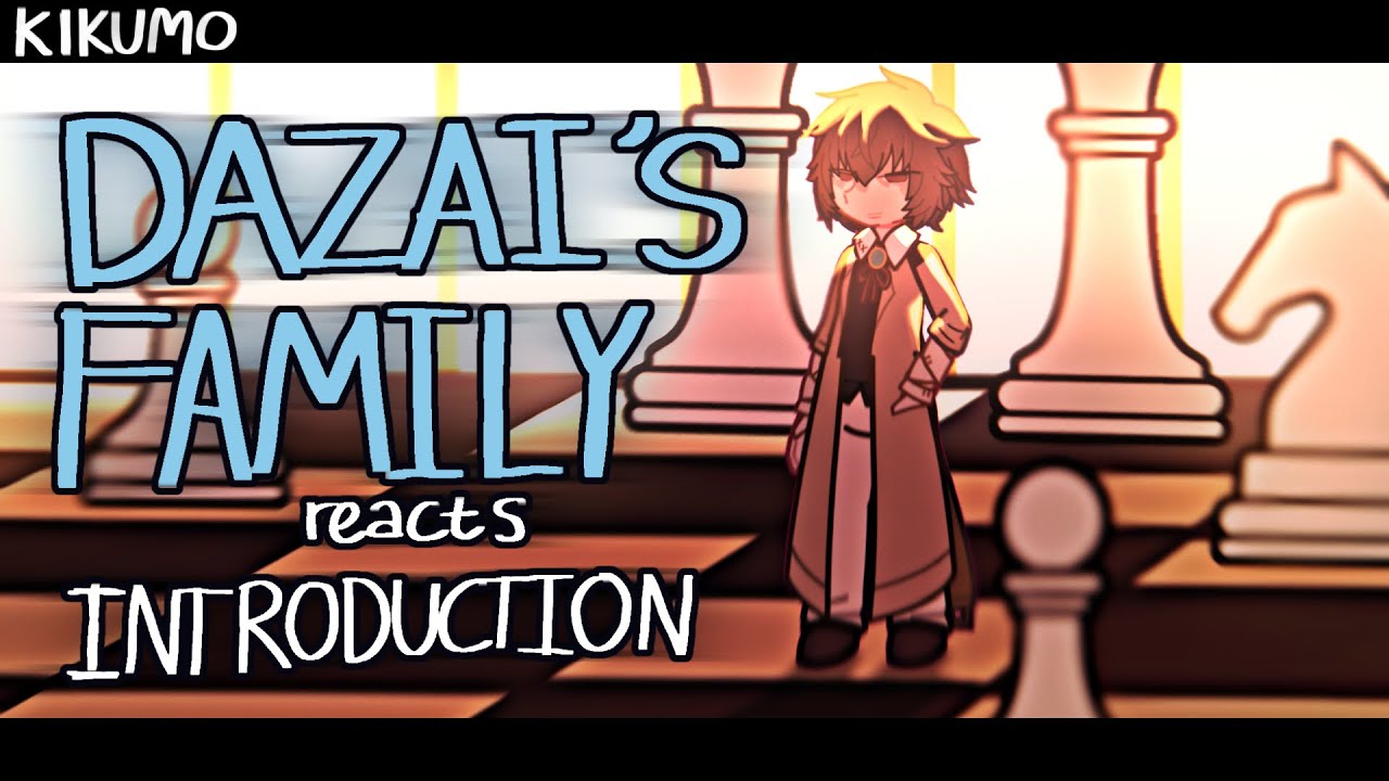 DAZAI’S FAMILY reacts | INTRODUCTION | Part 0/? | GL2RV