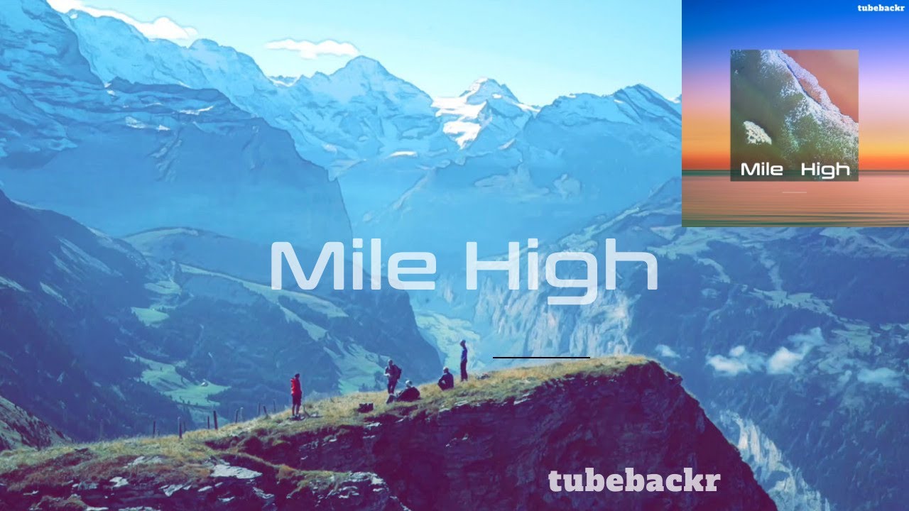 Mile High by tubebackr (Free to Use Music)