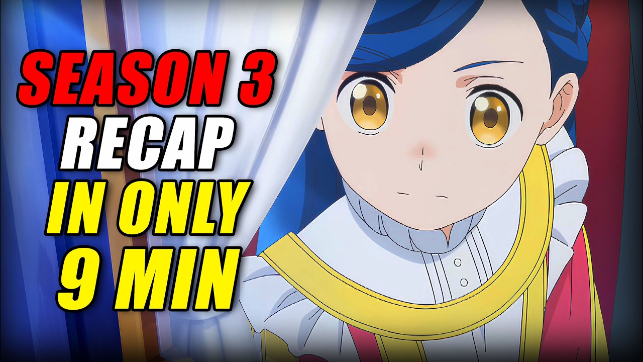 Myne’s Old Life Is Over?! - Ascendance of a Bookworm Season 3 Recap (EVERYTHING Explained in 9 Mins)