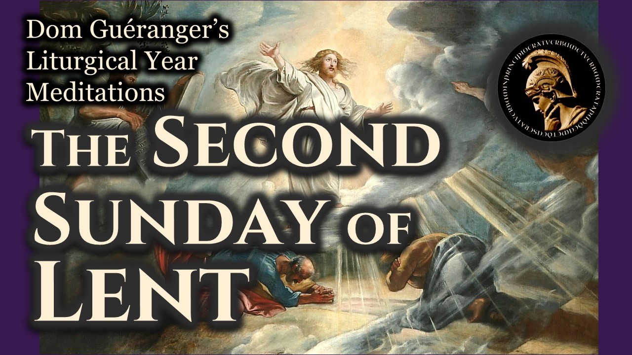 Second Sunday of Lent — From Dom Guéranger’s Liturgical Year