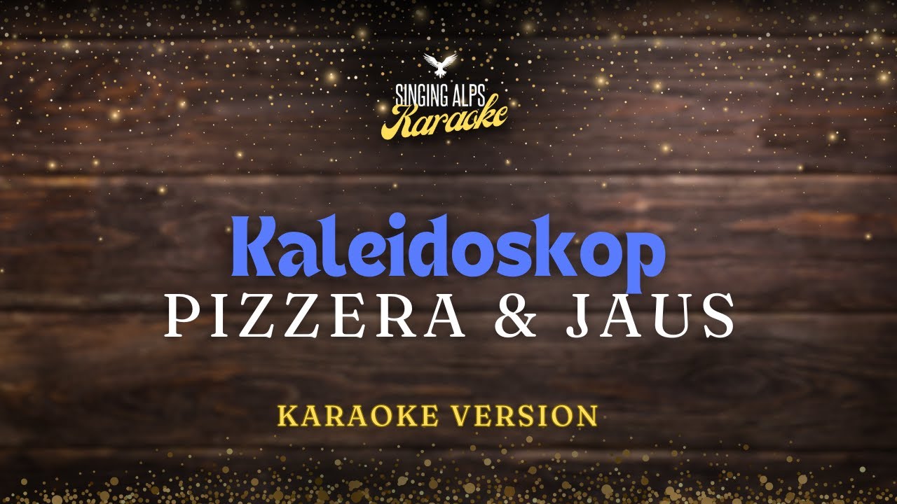 Kaleidoskop - Pizzera & Jaus (Karaoke Version)