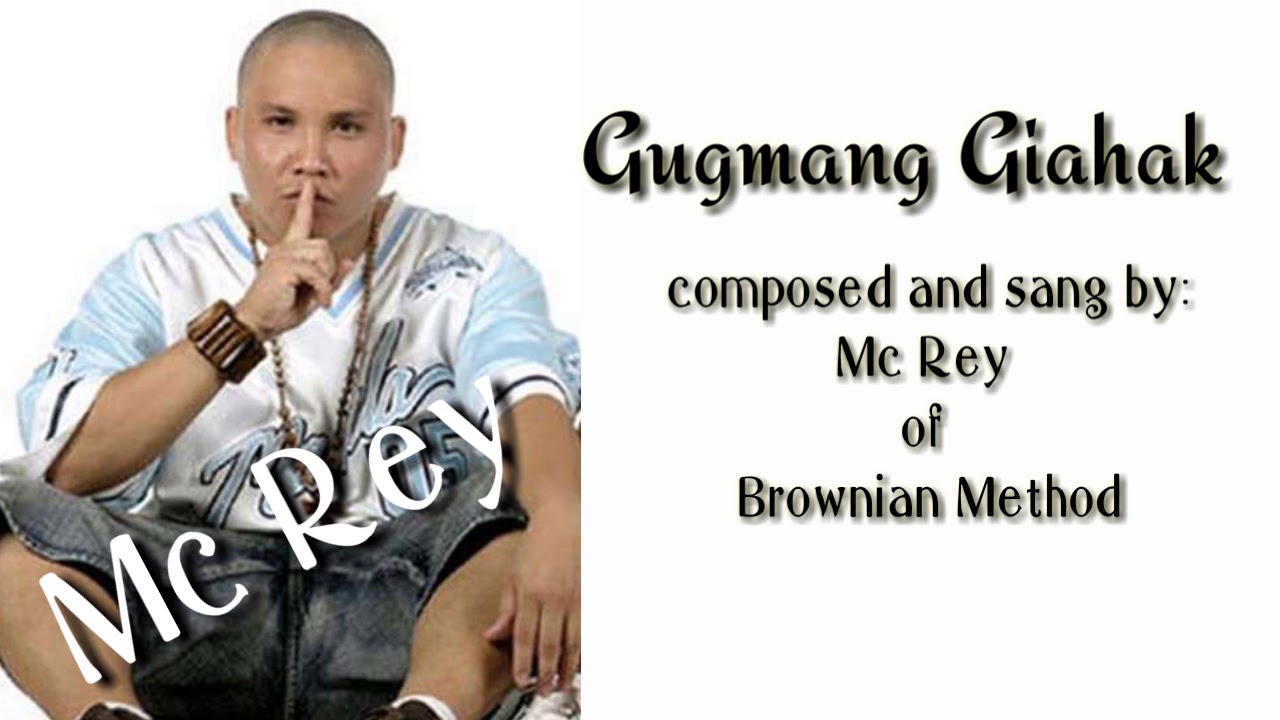 Gugmang Giahak lyrics  by MC Rey of Brownian  Method