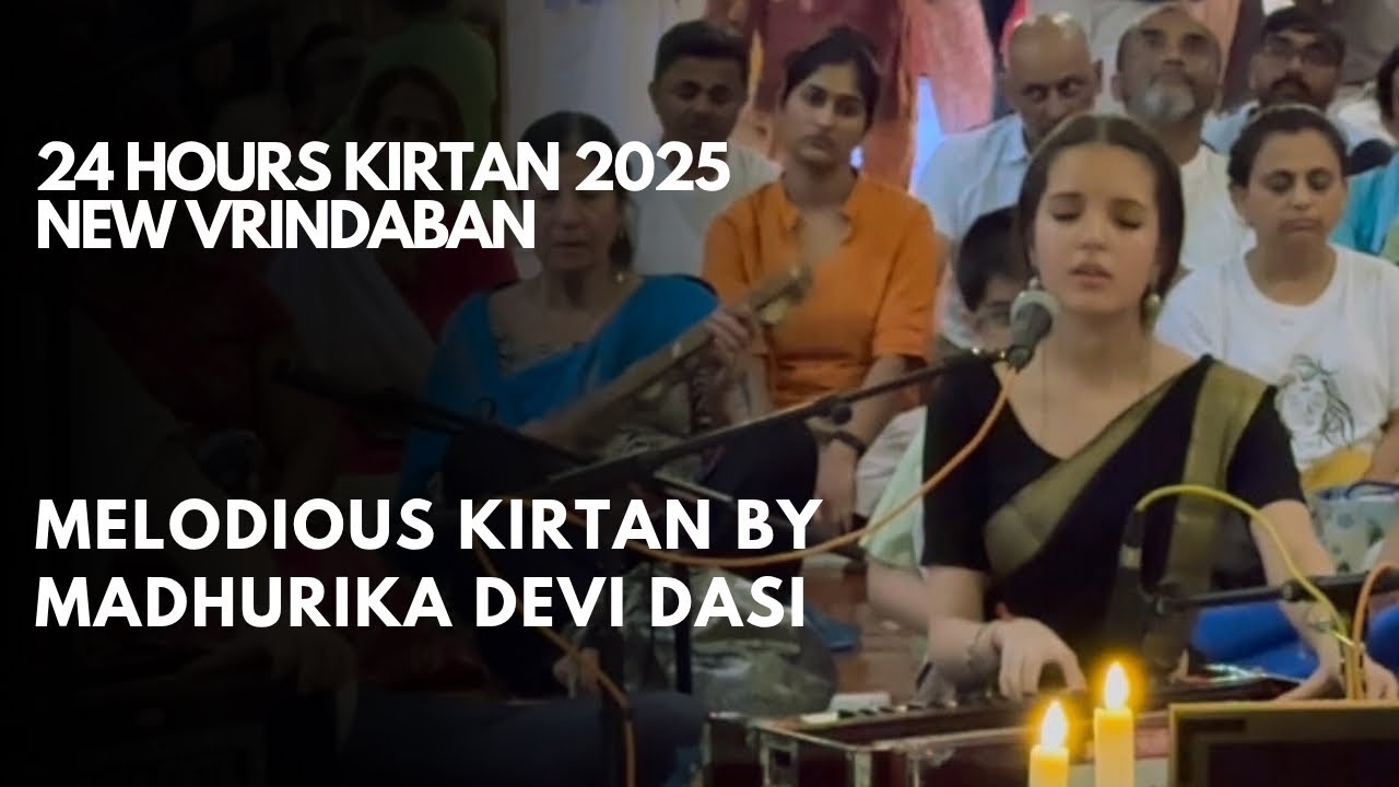 Melodious Kirtan by Madhurika Devi Dasi| 24hours Kirtan 2025 New Vrindaban| ISKCON New Vrindaban
