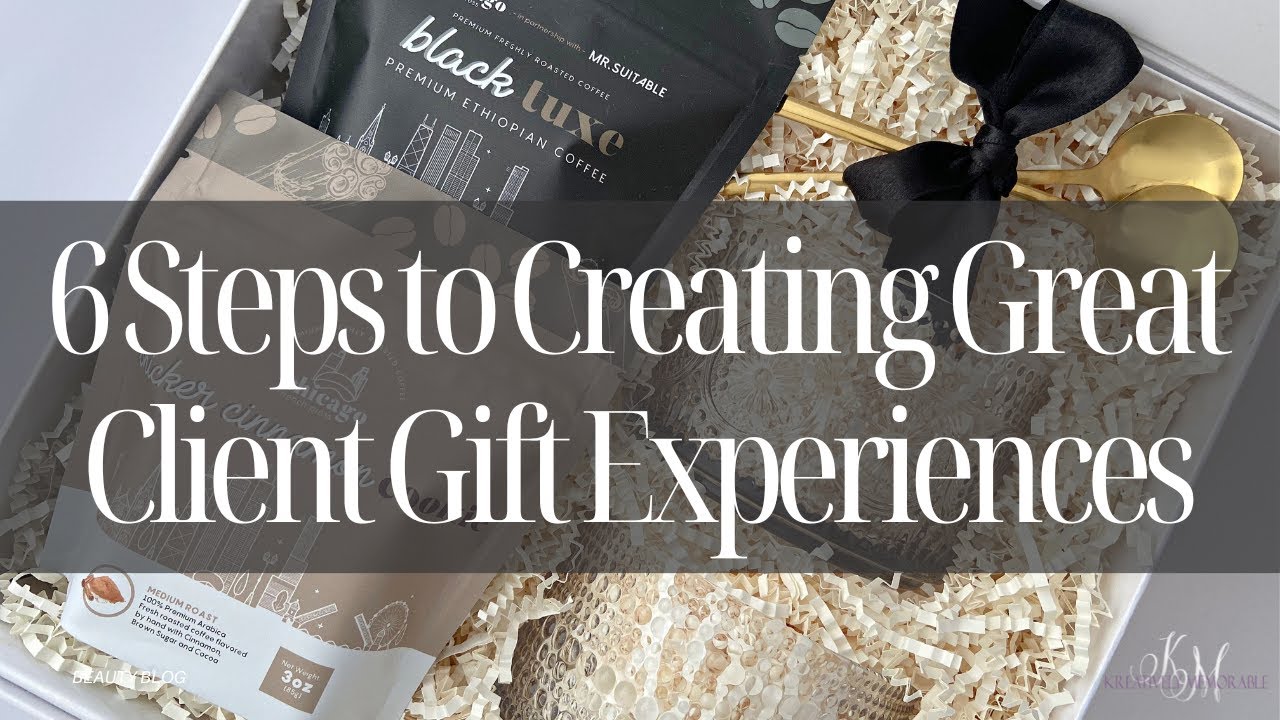 6 Steps to Creating Great Client Gift Experiences | 