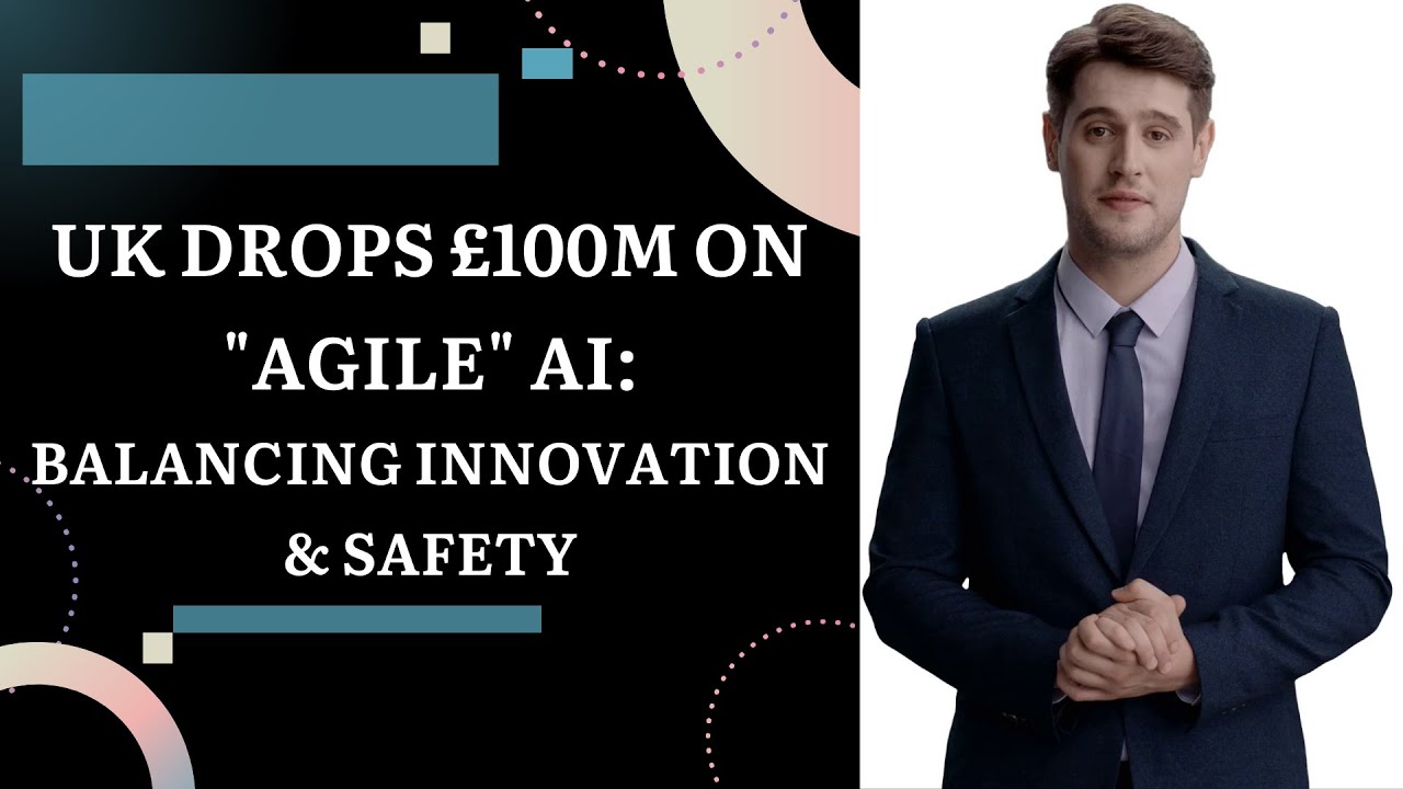 Revolutionizing AI: How UK is Investing &pound;100M in Agile Innovation