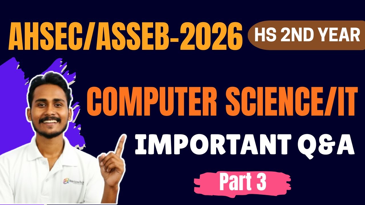 AHSEC Class 12 Computer Science/IT 2026 | Most Important Q&A (Part 3) | HS 2nd Year