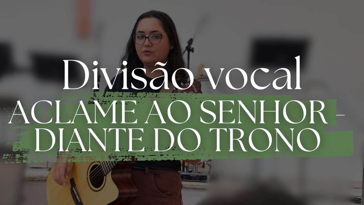 Divisão Vocal | Cante Aclame ao Senhor com Harmonia no Ministério de Louvor