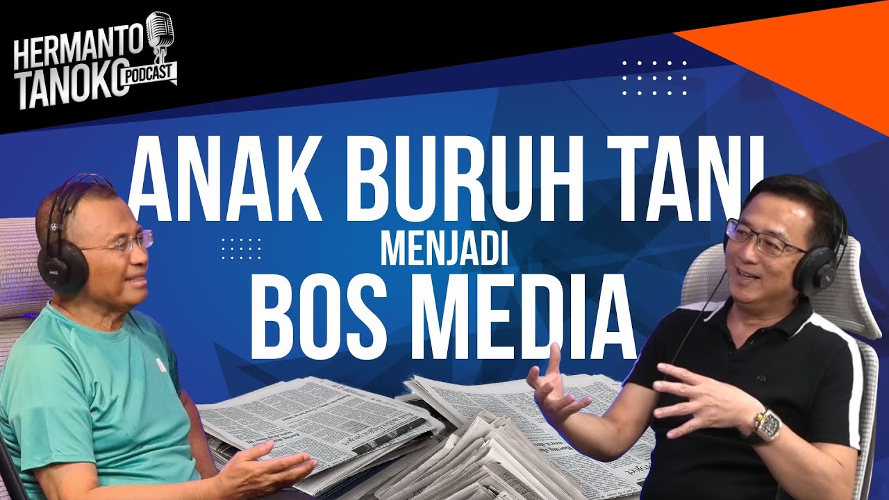 ANAK BURUH TANI JADI BOS MEDIA?? Dahlan Iskan - Hermanto Tanoko Podcast (Part 1)