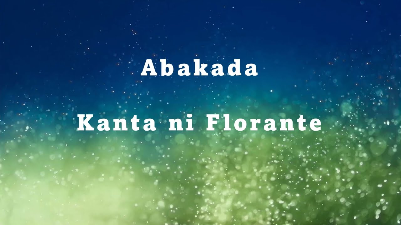 ABAKADA with Lyrics by Florante