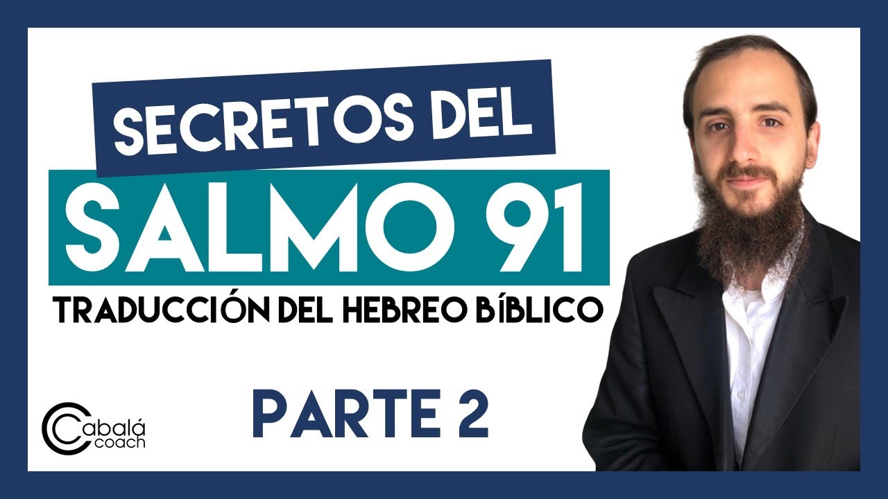 SECRETOS ocultos del SALMO 91. Traducido del HEBREO BIBLICO. Parte 2