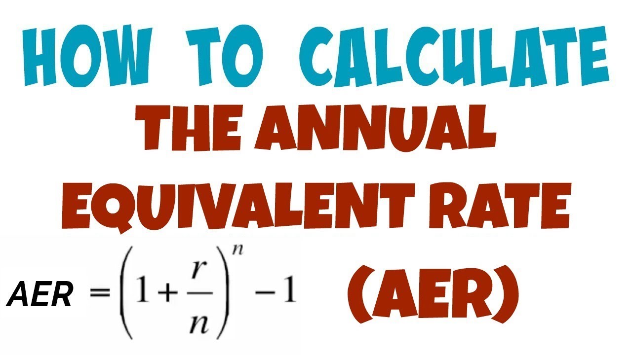 017: How to Calculate the Annual Equivalent Rate (AER)