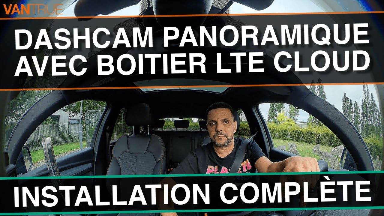 Dashcam Panoramique Vantrue E360 avec Boitier LTE Cloud - Installation complète sur boite à fusibles
