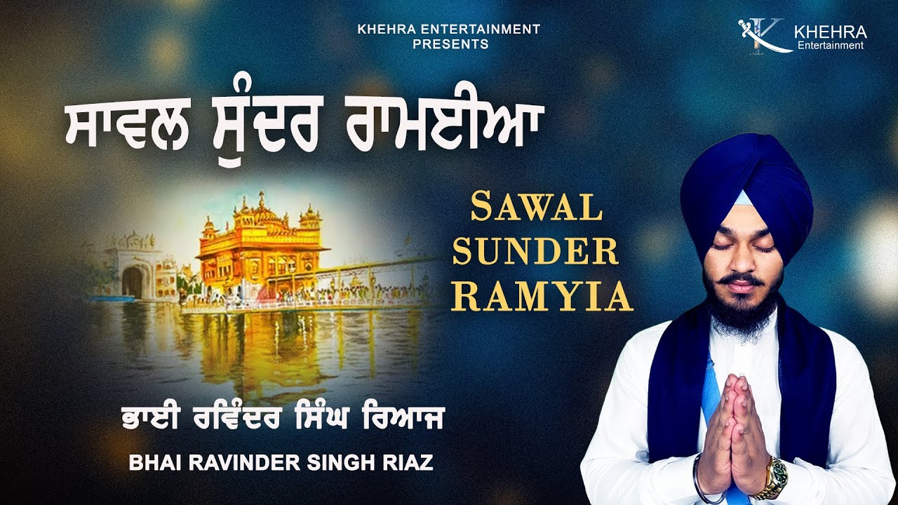 Sawal Sunder Ramyia | Bhai Ravinder Singh Riaz | New Shabad Gurbani 2025