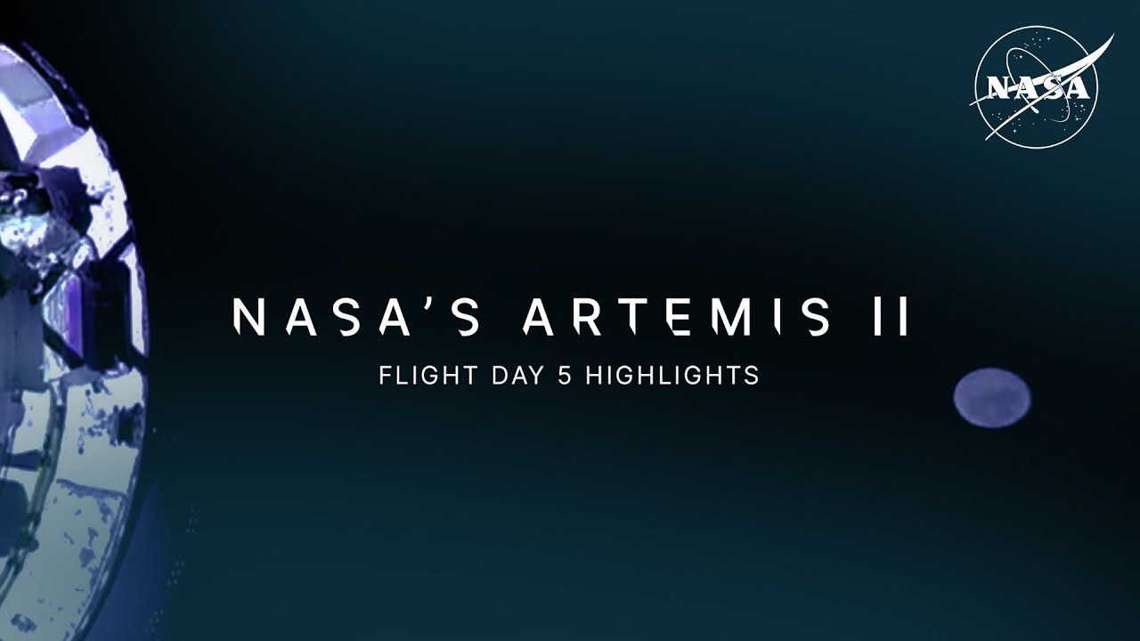 Artemis II Flight Day 5 Highlights