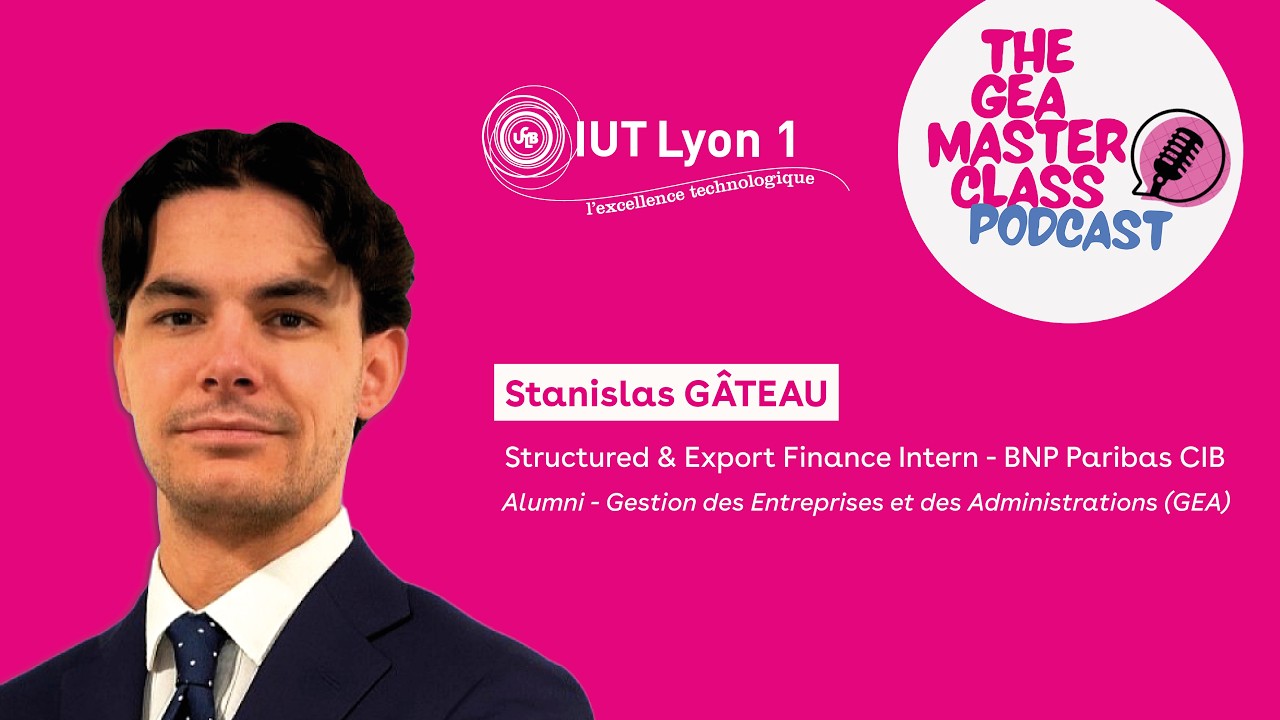 Stanislas GÂTEAU, Structured & Export Finance Intern (BNP Paribas) - The GEA MasterClass Podcast 🎙️