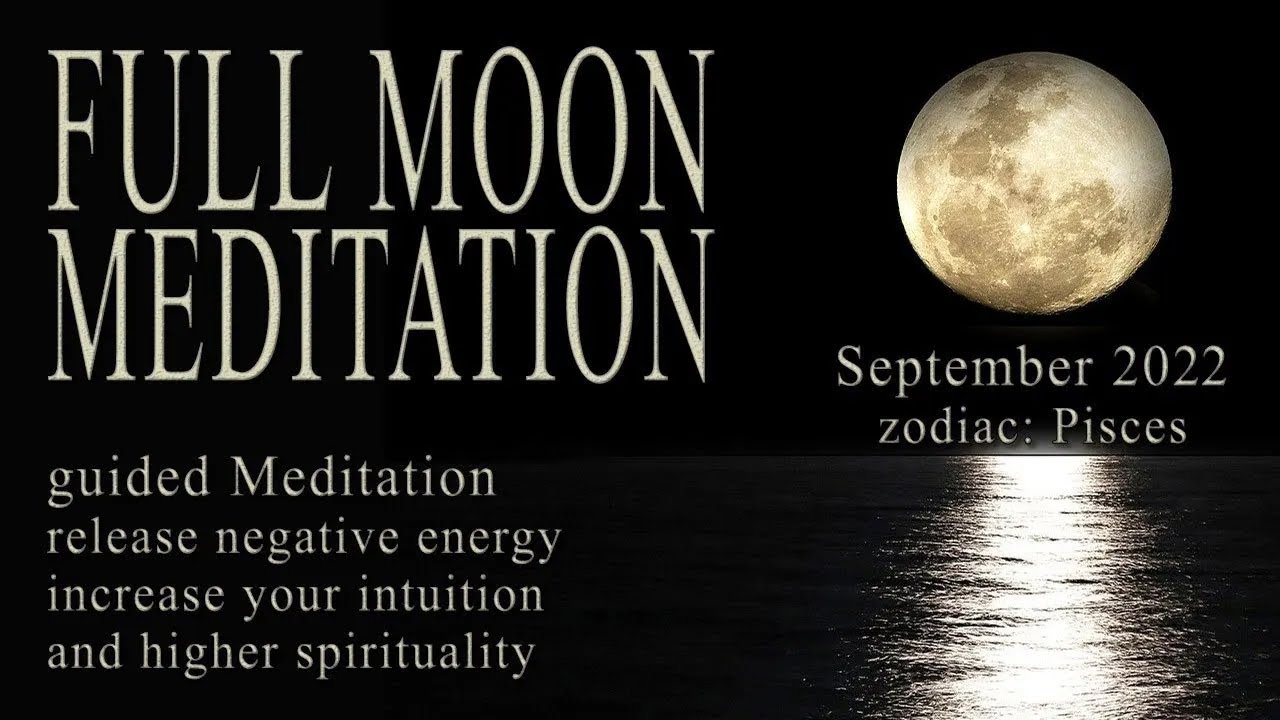 FULL MOON September Meditation 2022 guided Pisces full moon raise intuition & inner power