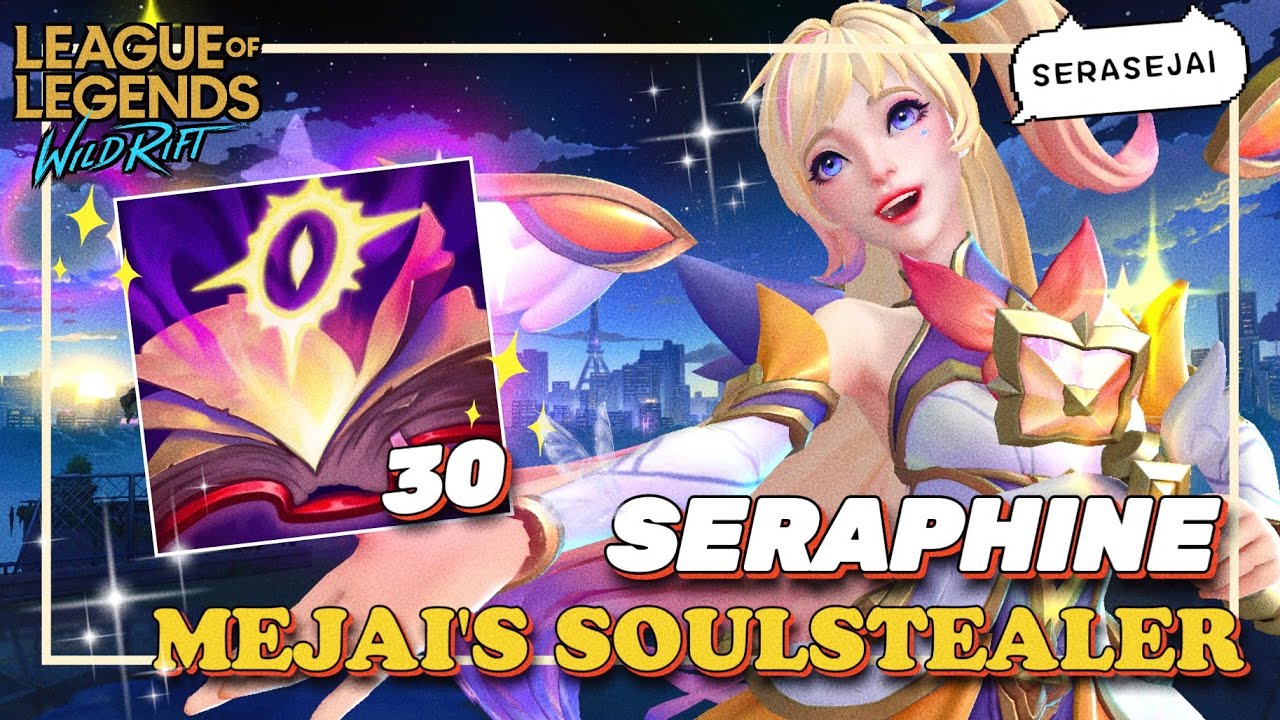 Seraphine MEJAI 30 Stacks เวทย์แรงแบบสับ! | Star Guardian Seraphine - Wild Rift