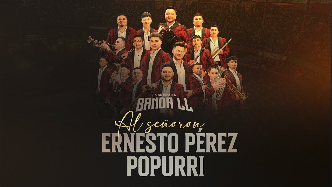 Banda LL - Popurrí al Señorón Ernesto Pérez (en vivo)