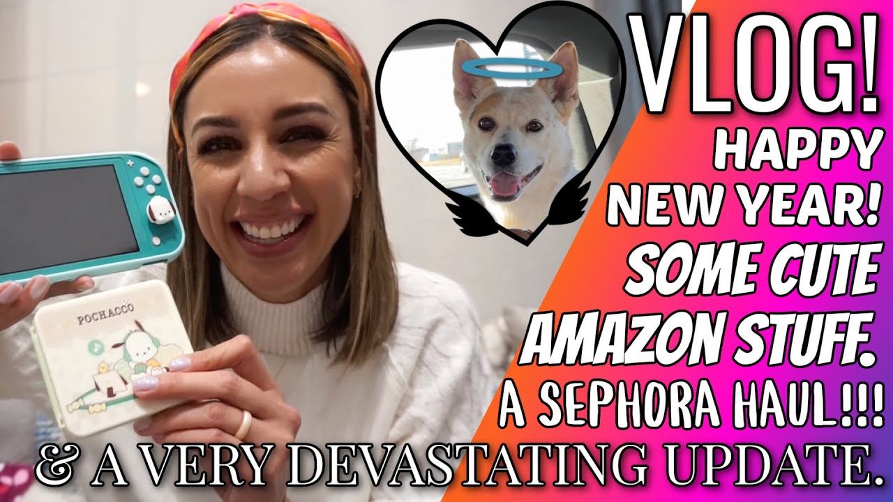 VLOG | HAPPY NEW YEAR🥳! A Sephora haul🛍️! And a very sad update💔.