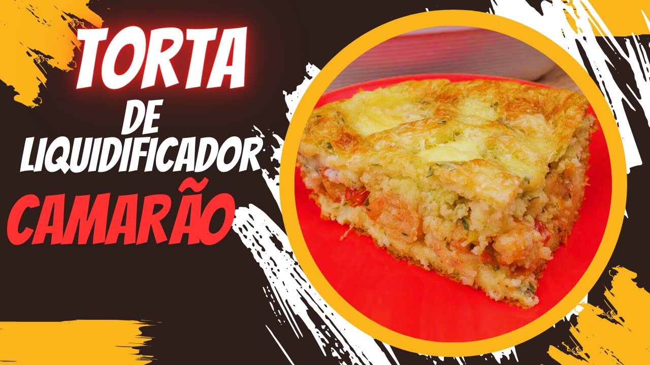 Torta de Liquidificador de Camarao - Pratica e Fácil