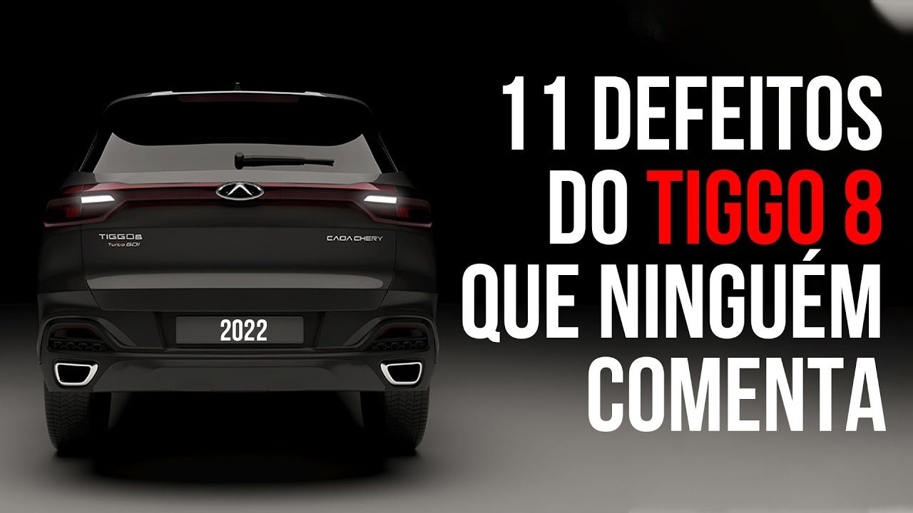 Tiggo 8 2022 — Os Defeitos da 8ª Maravilha do Mundo