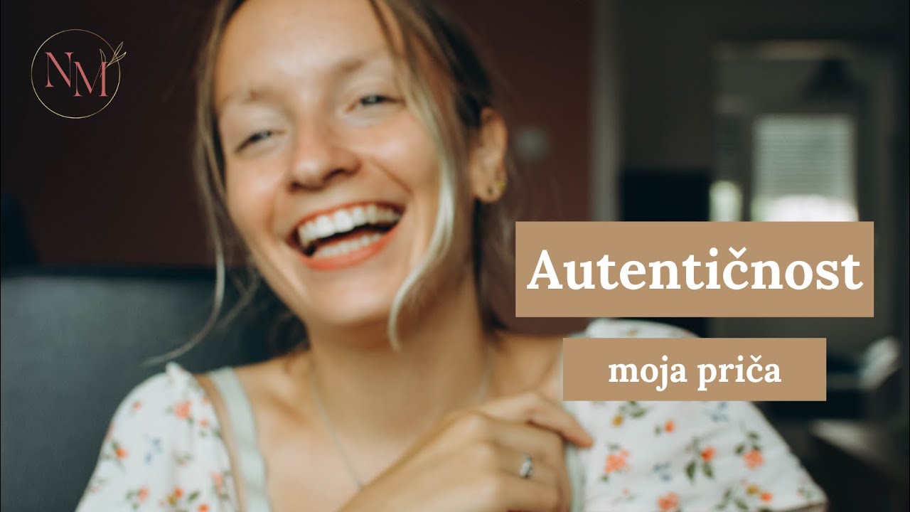 Autentičnost, moja priča i kako upoznati sebe