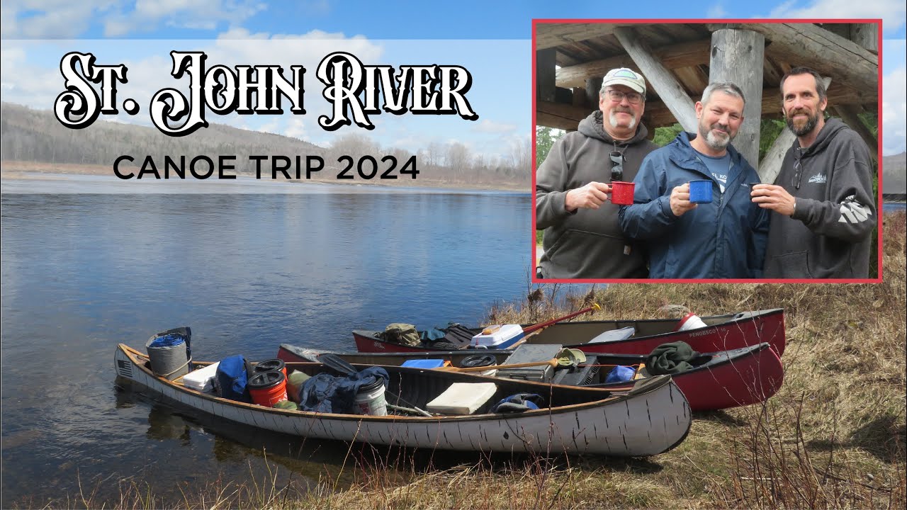 St John River Canoe Trip 2024 (Maine)
