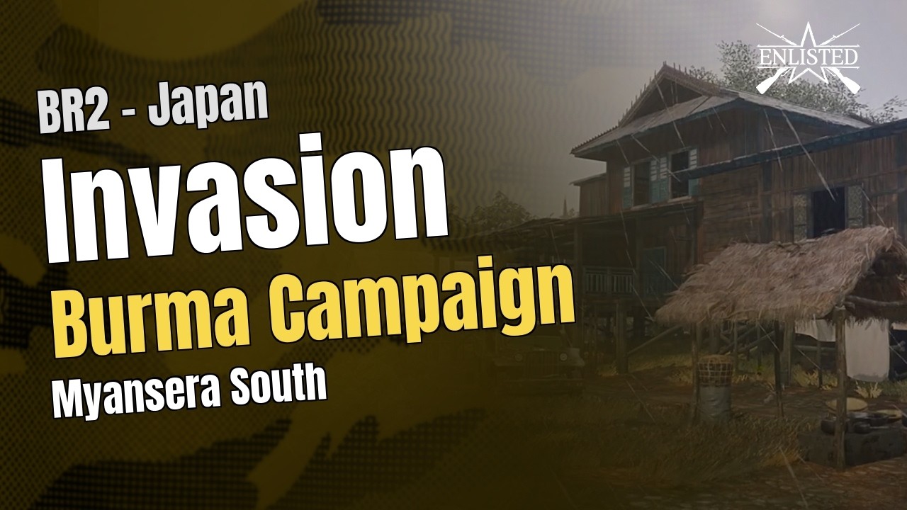 BR2  🇯🇵 Japan: Burma Campaign - Myansera South (Invasion Defensive) - Enlisted Gameplay