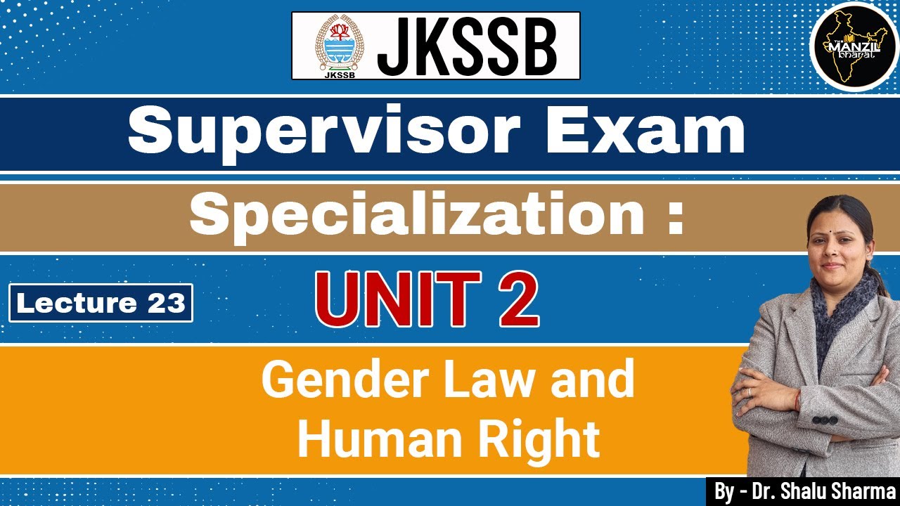Lec-23 Gender Law & Human Rights(Unit-2) For JKSSB-Supervisor By Dr. Shallu Mam #femalesupervisor
