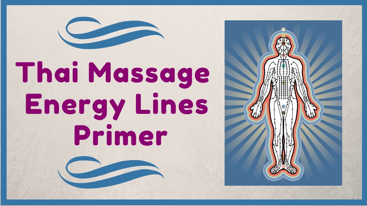 Thai Massage Sen Lines: What They Are & How to Work Them