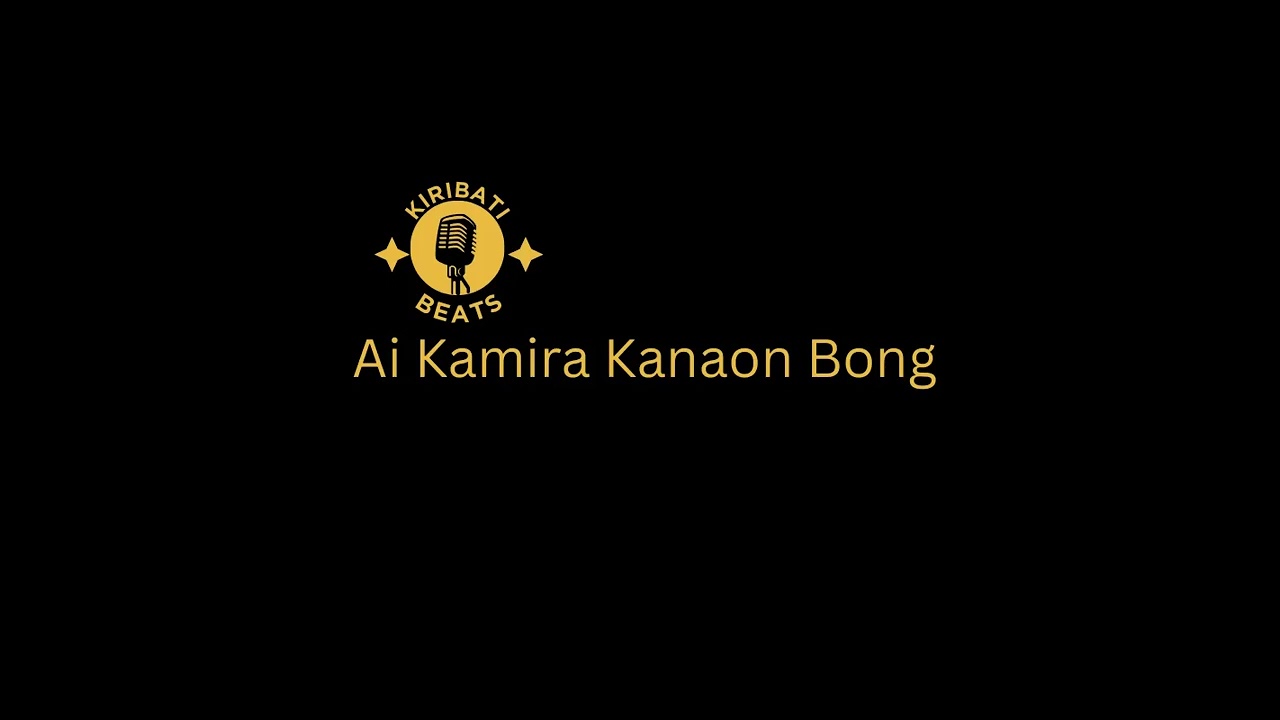 Ai kamira kanoan bong #kiribatimusic #kiribati
