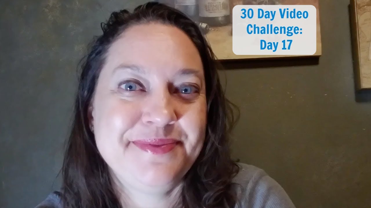 30 Day Video Challenge: Day 17