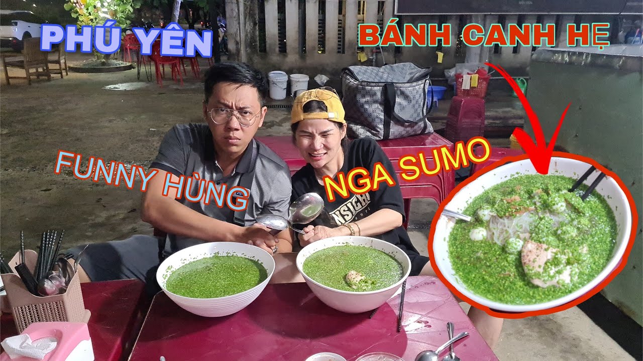 NGA SUMO - FUNNY HÙNG VÀ CUỘC HÀNH TRÌNH PHÚ YÊN - NHA TRANG - ĐÀ LẠT VỚI MÓN BÁNH CANH HẸ ĐỘC LẠ
