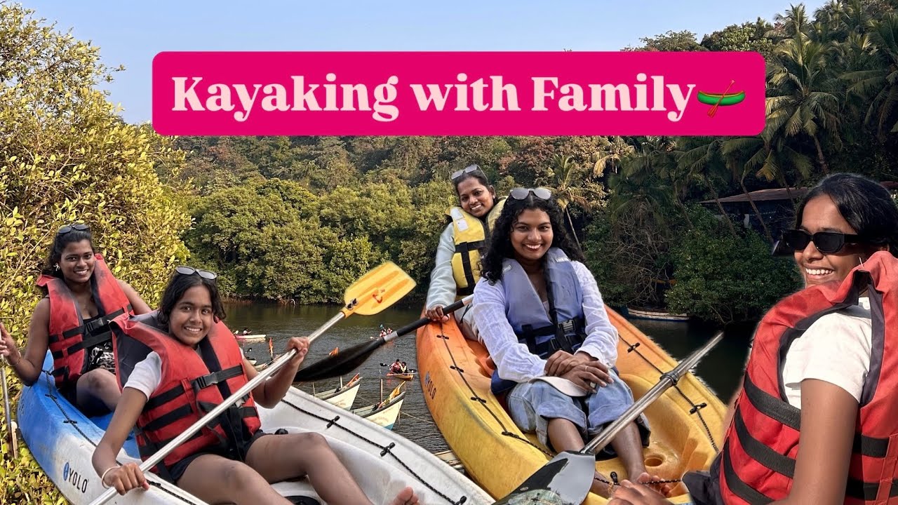 Kayaking With My Family ❤️🛶 Goa vlog|South Goa kayaking|Family day out in Goa|Daily vlog India| fam