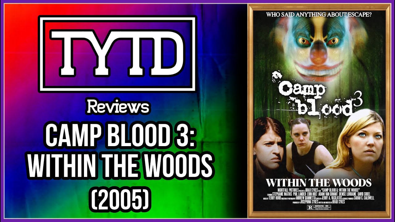Camp Blood 3: Within The Woods (2005) - TYTD Reviews