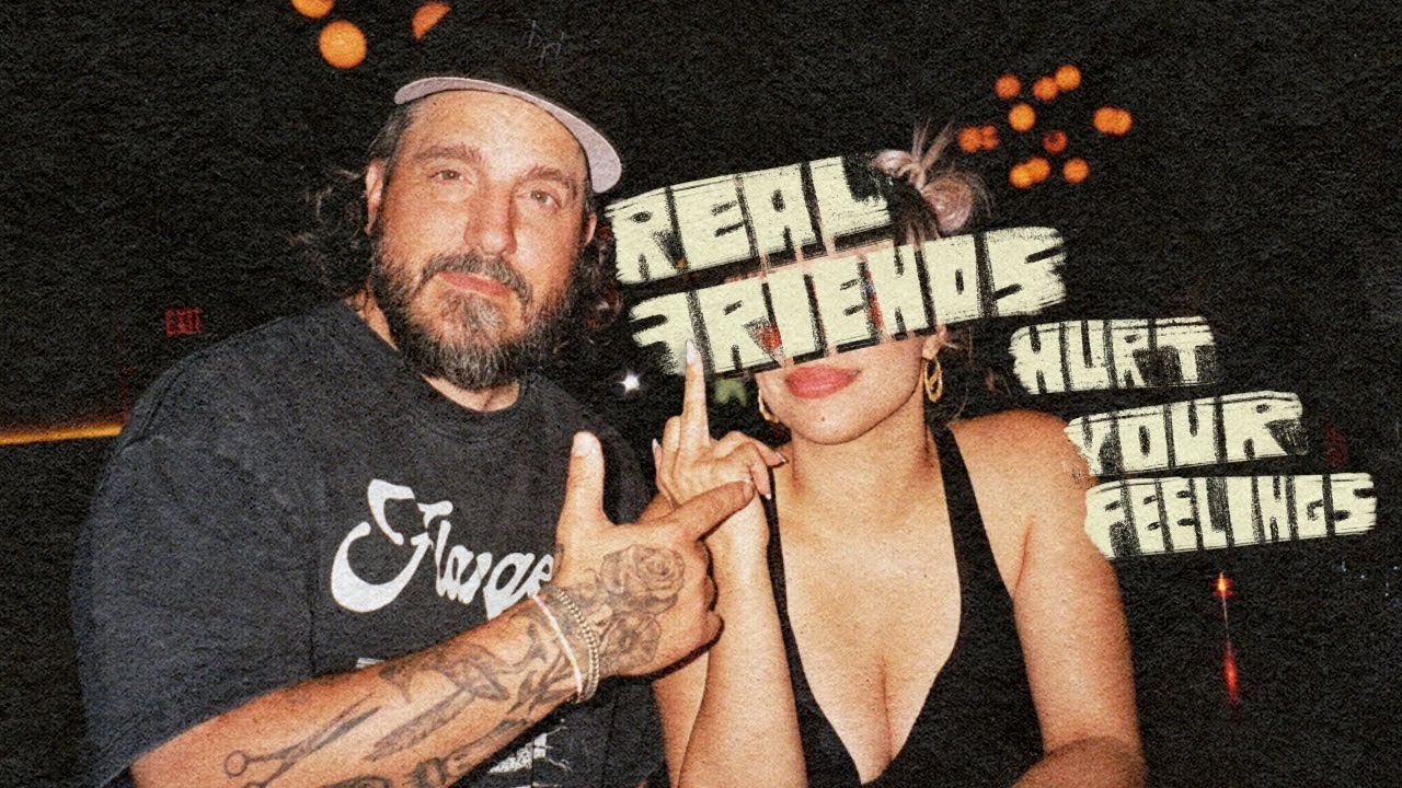 Real friends hurt your feelings