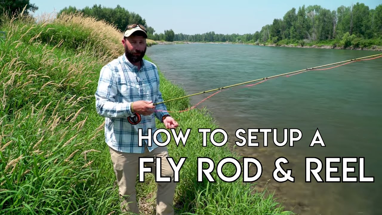 How To Setup A Fly Rod & Reel