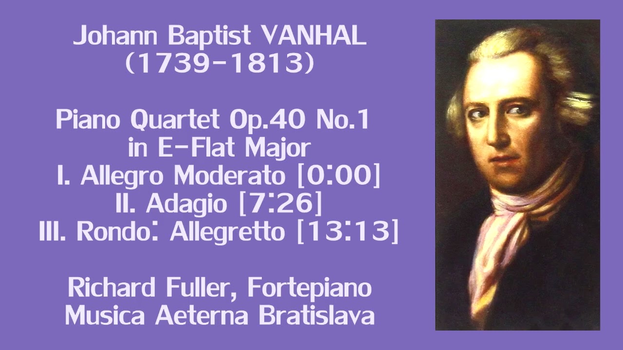 Piano Quartet Op.40 No.1 in E-Flat Major. VANHAL. Richard Fuller, Musica Aeterna Bratislava