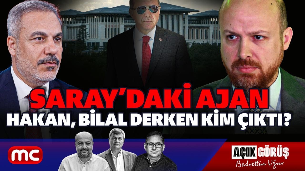 Saray’daki Ajan! Hakan, Bilal Derken Kim Çıktı? | AÇIK GÖRÜŞ