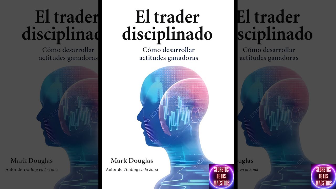 ✅Los SECRETOS del Libro EL TRADER DISCIPLINADO de MARK DOUGLAS