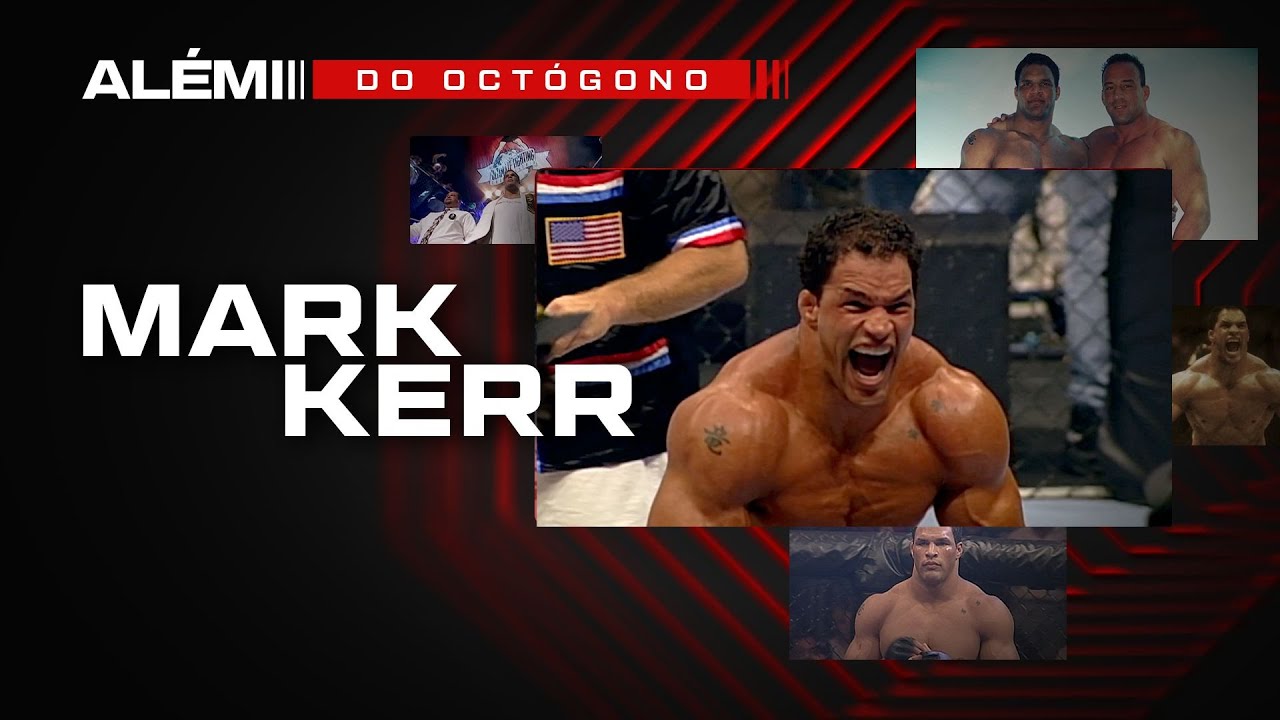 A MÁQUINA DE BATER: MARK KERR | Além do Octógono, por Marcelo Alonso