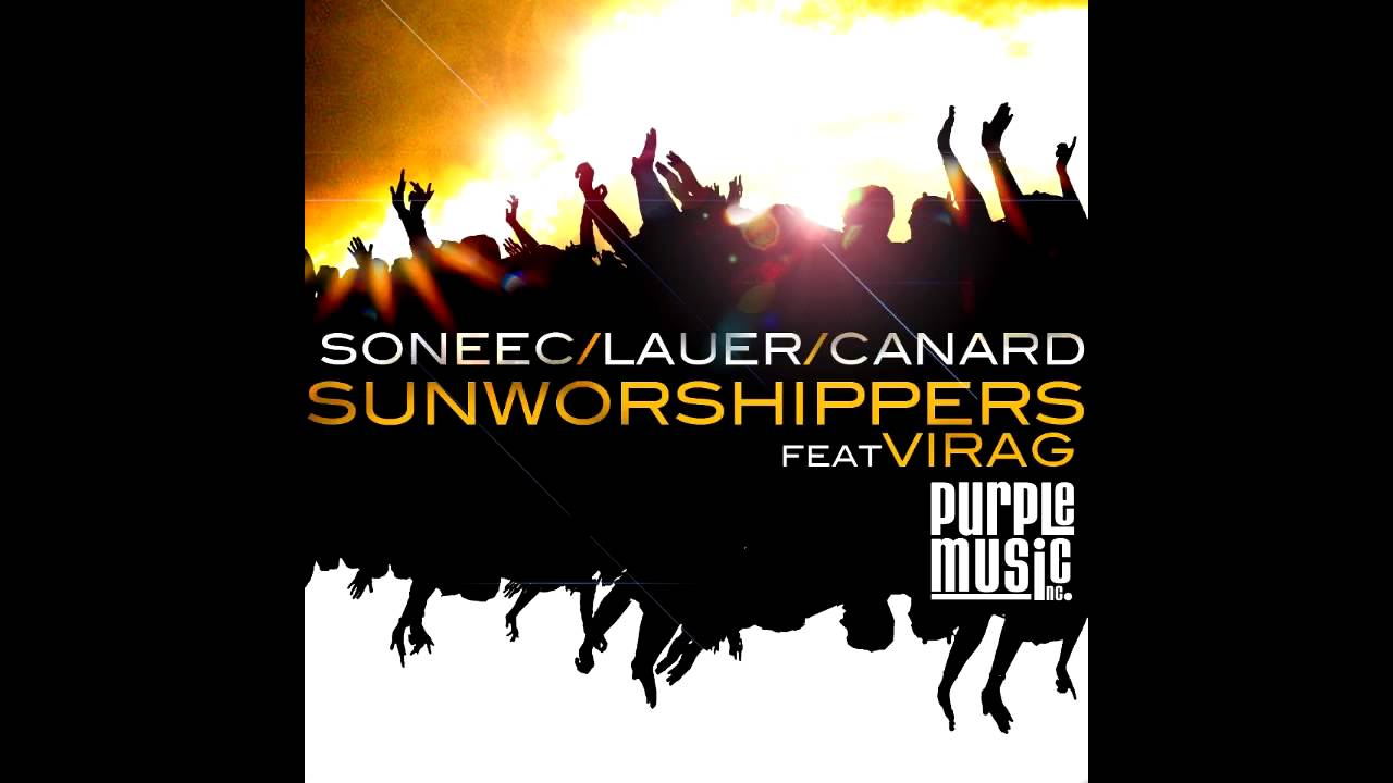Soneec & Lauer & Canard feat. Vir&aacute;g - Sun Worshippers (No!end & B-Sensual remix)