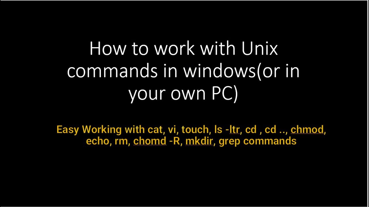 Unix basic commands || How to work with Unix commands in windows (or in your own PC)